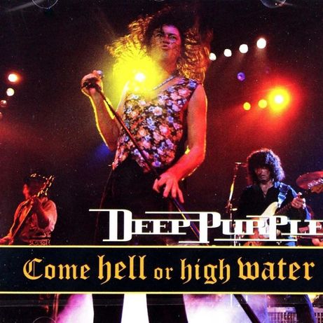 Deep Purple Come Hell Or High Water CD