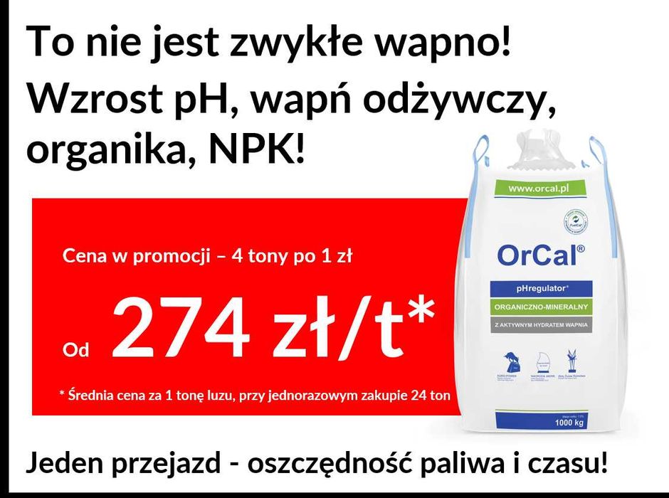 OrCal® - podnieś pH gleby nawet +1 punkt w 3 m-ce, 4 tony po 1 zł