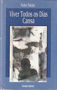 Viver todos os dias cansa-Pedro Paixão-Círculo de Leitores