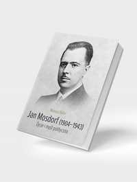 Jan Mosdorf (1904, 1943). Życie I Myśl Polityczna