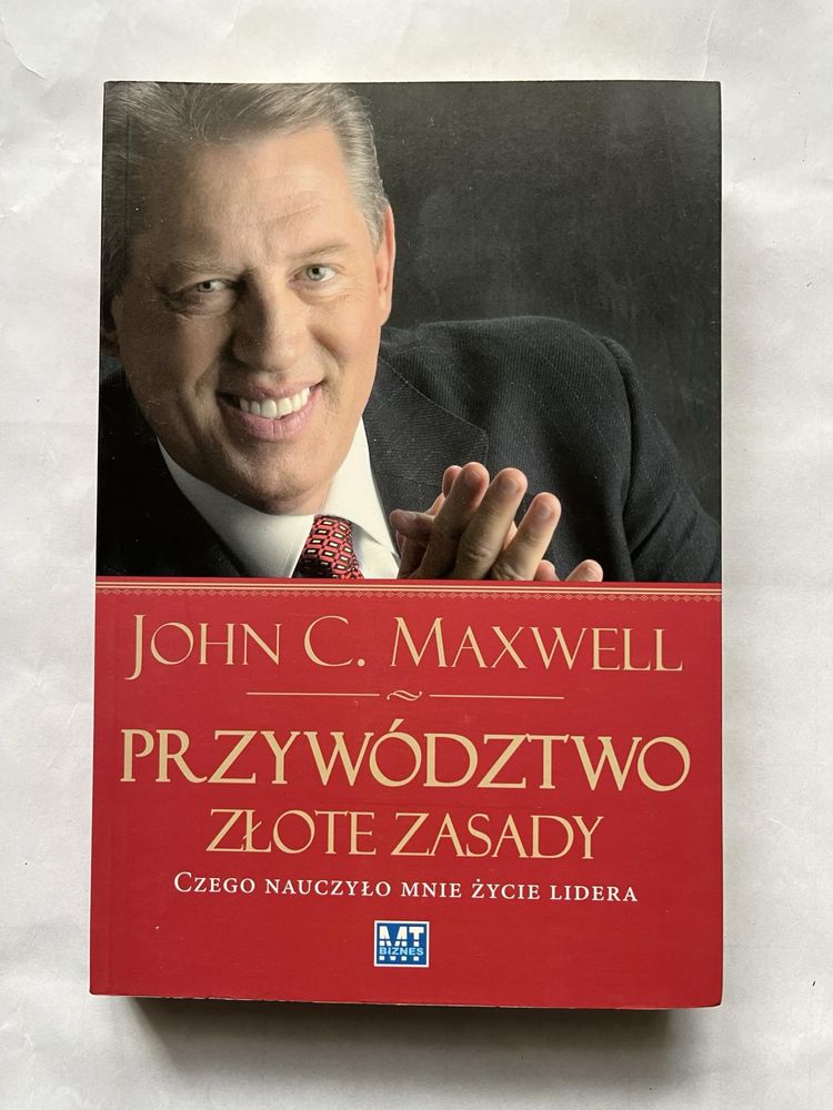 Przywództwo złote zasady - John C. Maxwell