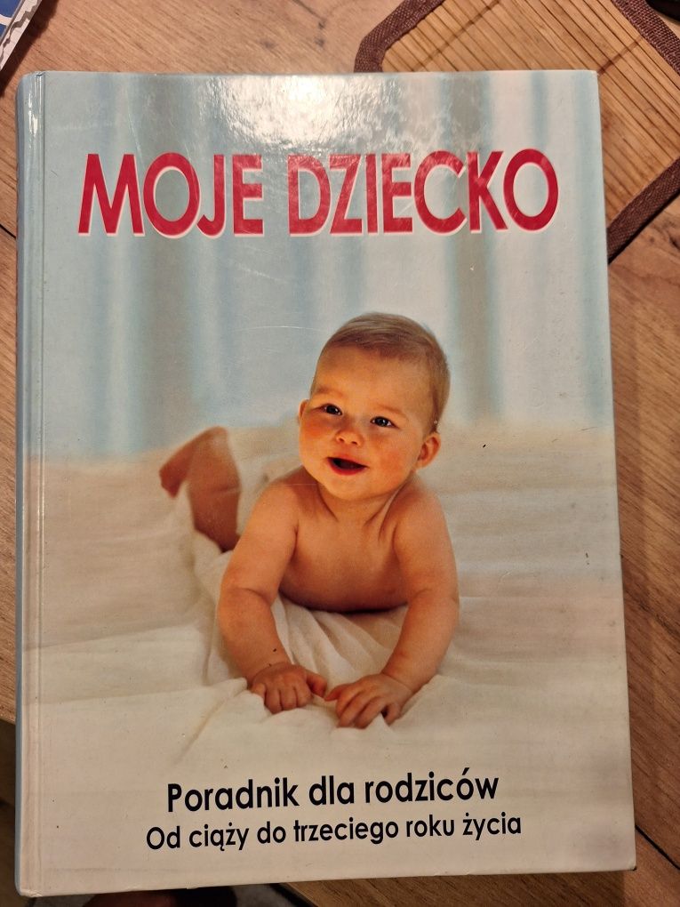 Moje dziecko od ciąży do 3 Roku