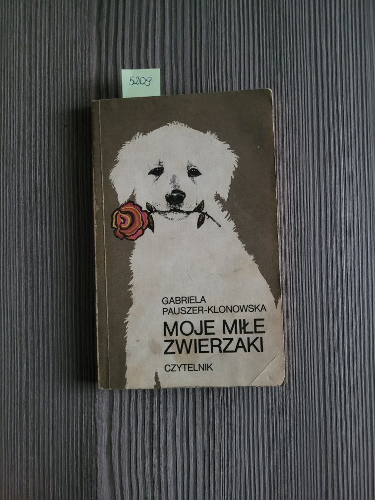 5209. "Moje mile zwierzaki" Gabriela Pauster Klonowska