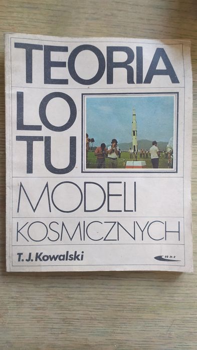 T. J. Kowalski - teoria lotu modeli kosmicznych