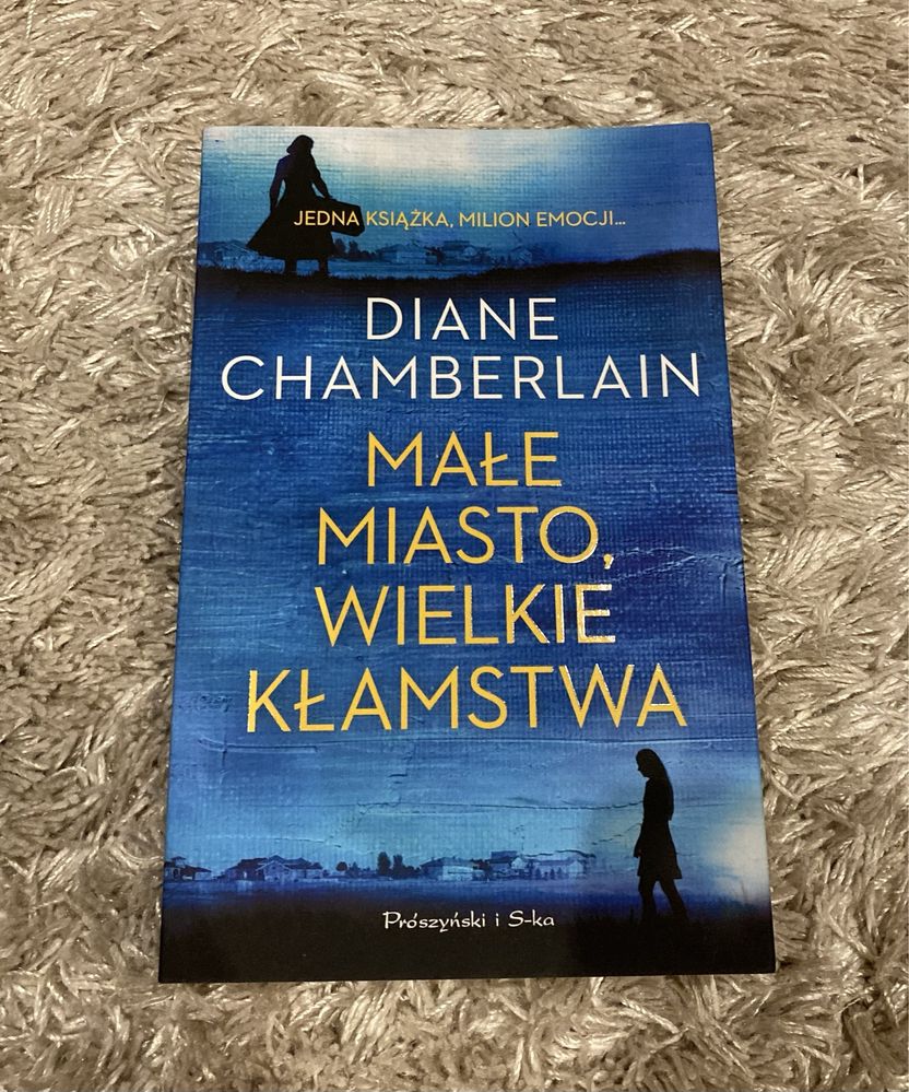 Nowa książka Małe Miasto, Wielkie Kłamstwa - Diane Chamberlain