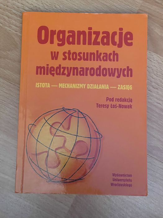 Organizacja w stosunkach międzynarodowych  T. Łoś-Nowak