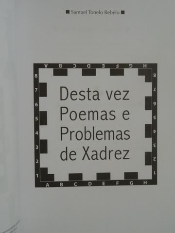 Desta Vez Poemas e Problemas de Xadrez de Samuel Tonelo Rebelo - 1ª Ed