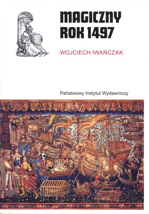 Wojciech Iwańczyk * Magiczny rok 1497