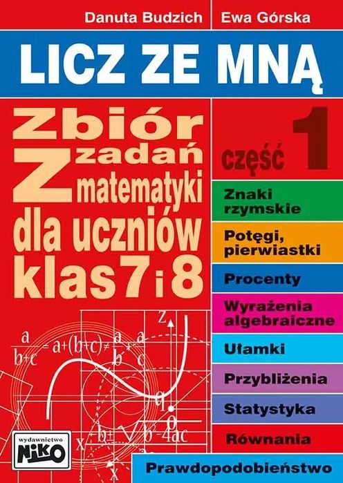 Licz ze mną. Zbiór zadań z matematyki dla klas 7 i 8. Część 1. Niko