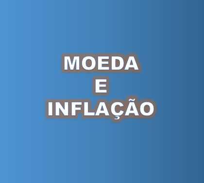 Resumo - Moeda e Inflação