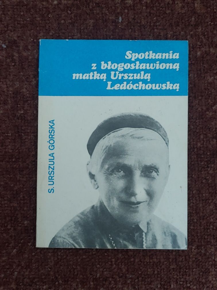 Spotkania z błogosławioną Matką Urszulą Ledóchowską U.Górska