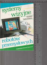 Systemy wizyjne robotów przemysłowych Ryszard Tadeusiewicz