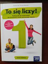 Podręcznik To się liczy! Klasa Pierwsza. Matematyka