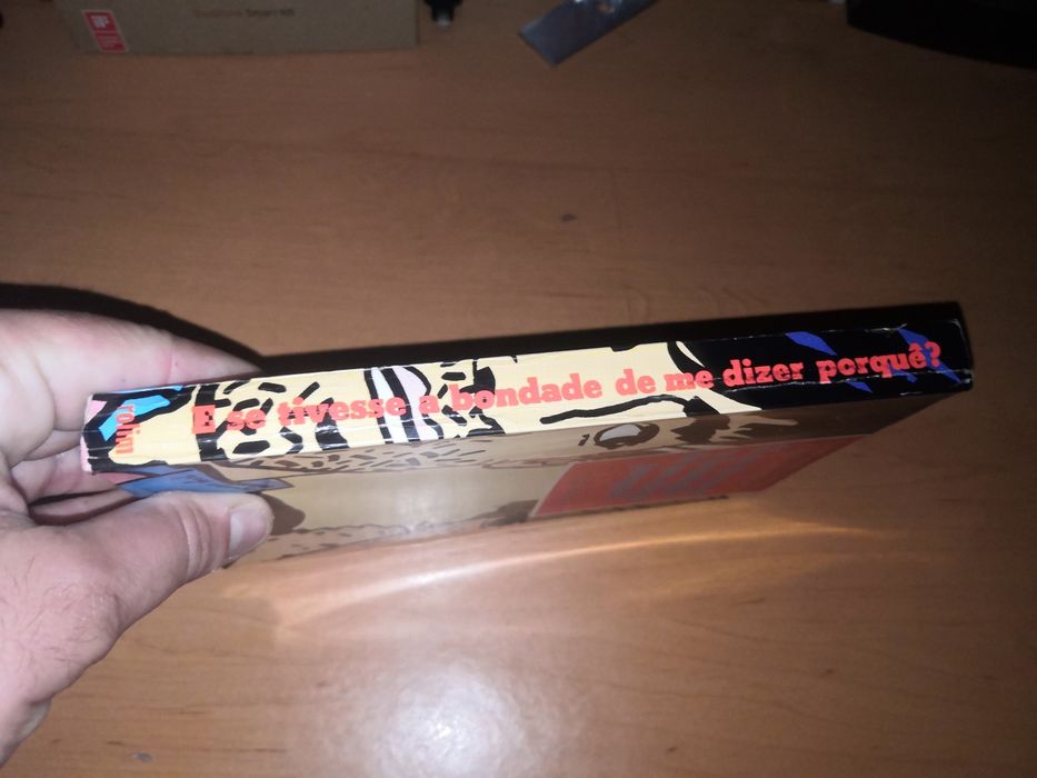 E se tivesse a bondade de me dizer porquê?