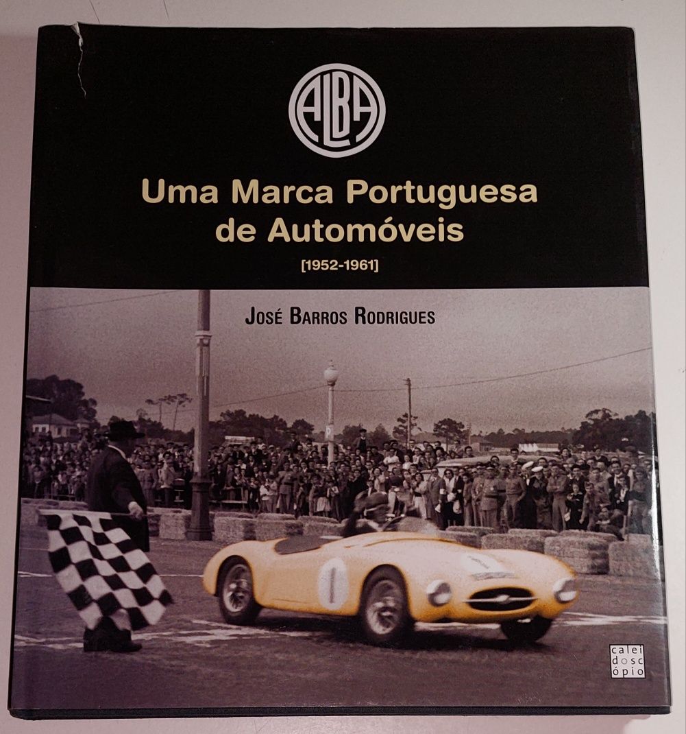 Alba, Uma Marca Portuguesa de Automóveis - José Barros Rodrigues