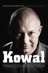 KOWAL Prawdziwa historia. Wojciech KOWALCZYK, Krzysztof STANOWSKI NOWA