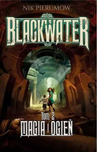 Blackwater T.2 Magia i ogień - Nik Pierumow, Ewa Skórska