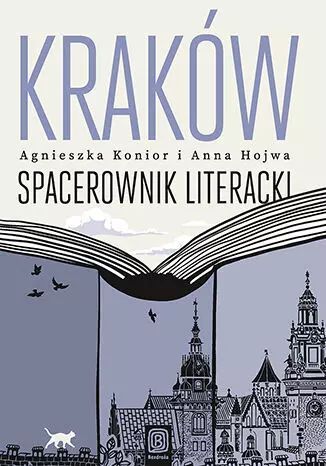 Kraków. Spacerownik Literacki Agnieszka Konior Nowa
