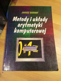 Metody i układy arytmetyki komputerowej Janusz Biernat