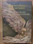 Garcia Marquez "Bardzo stary pan z olbrzymimi skrzydłami"