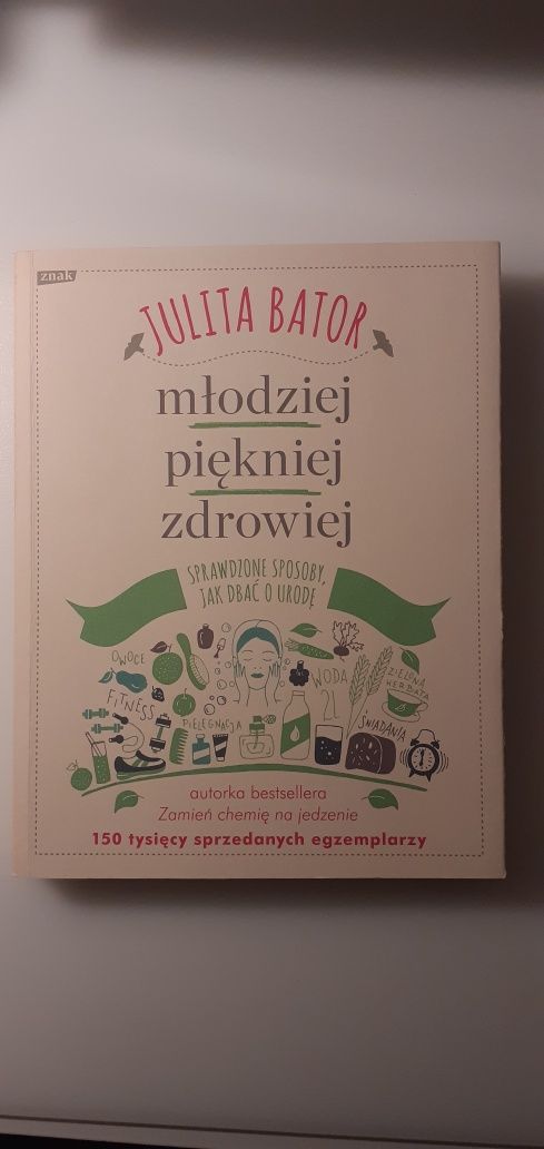Julita Bator Młodziej, piękniej, zdrowiej
