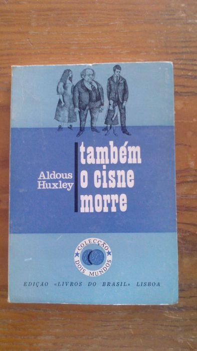 Também o Cisne Morre, Aldous Huxley