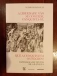 A liberdade não se concede, conquista-se. Que a conquistem os negros!