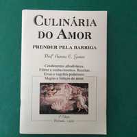 Culinária do Amor - Prender Pela Barriga -  Aurora C. Gomes