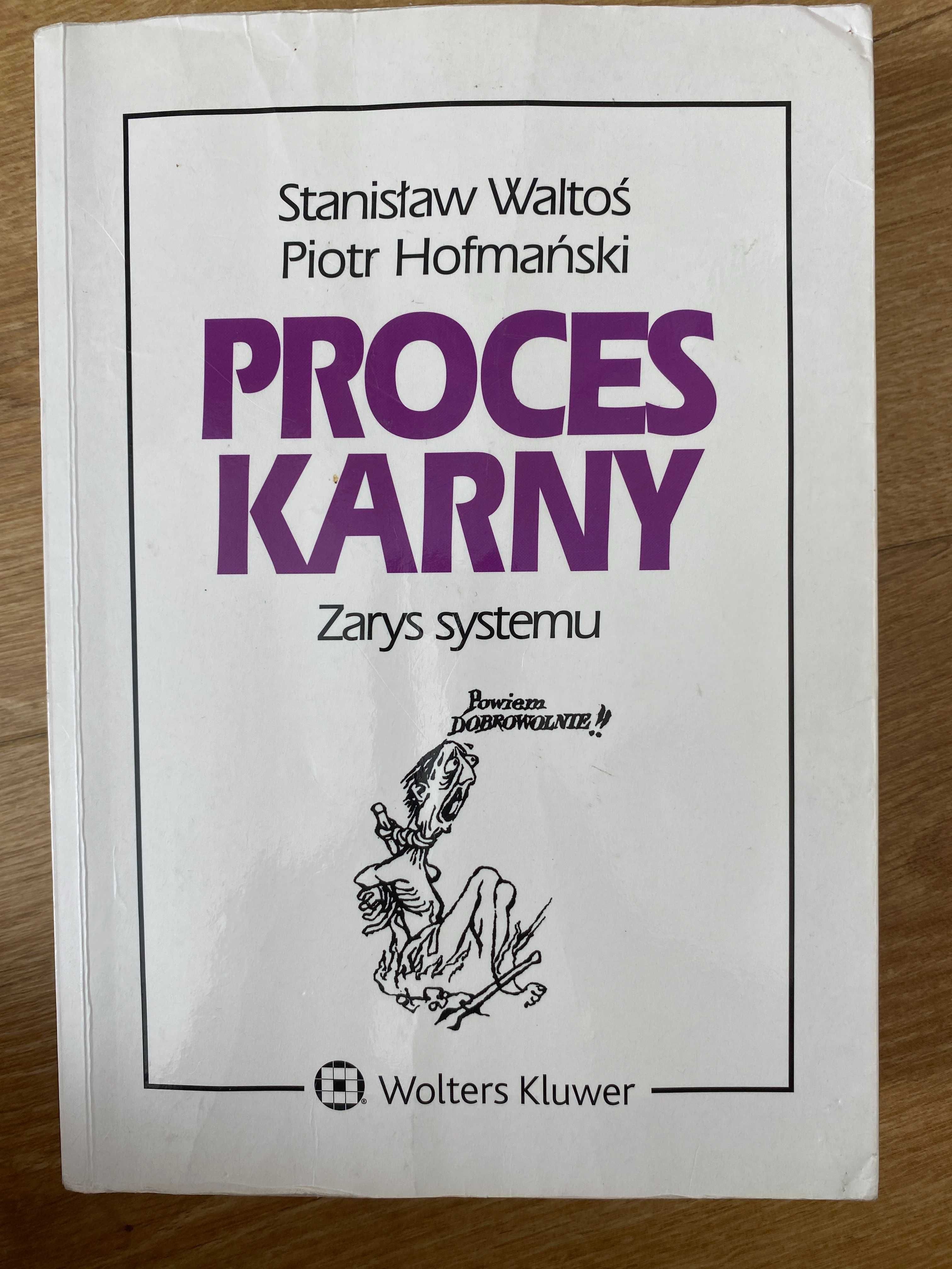 Proces Karny S. Waltoś, P. Hofmański Proces Karny