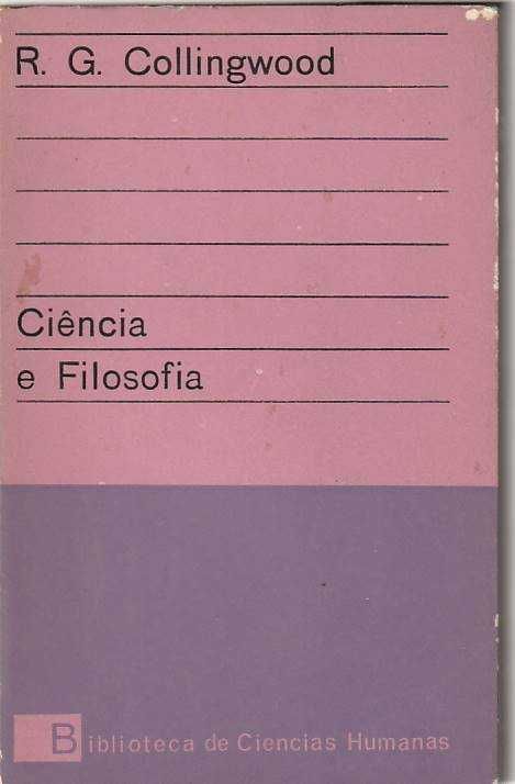 Ciência e filosofia-R. G. Collingwood-Presença