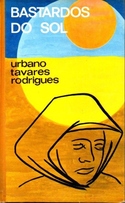 Bastardos do Sol seguido de Os Pregos - Urbano Tavares Rodrigues