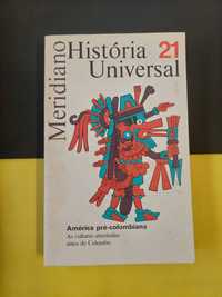 História universal: América pré-colombiana, volume 21