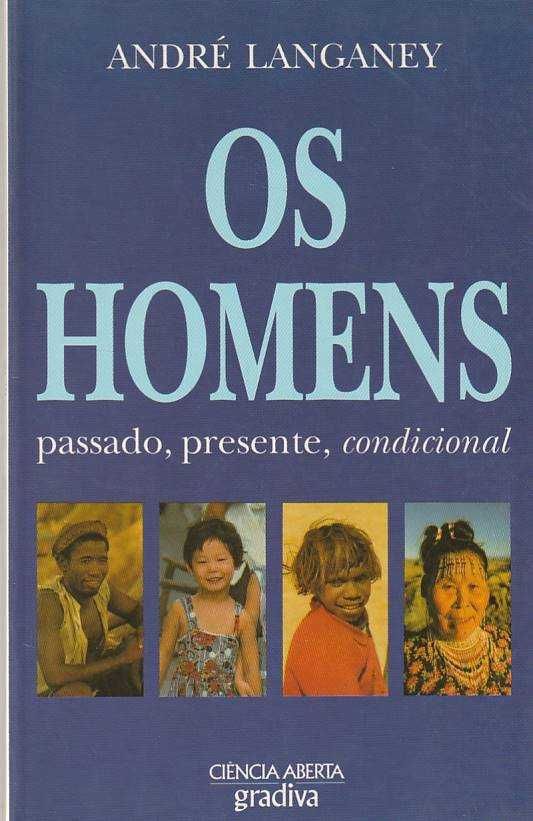 Os Homens – Passado, presente, condicional-André Langaney-Gradiva