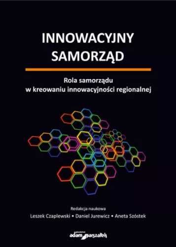 Innowacyjny samorząd - Aneta Szóstek, Daniel Jurewicz, Leszek Czaplew
