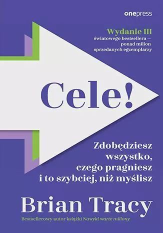 Cele! Zdobędziesz Wszystko, Czego Pragniesz I To Szybciej, Niż Myślisz