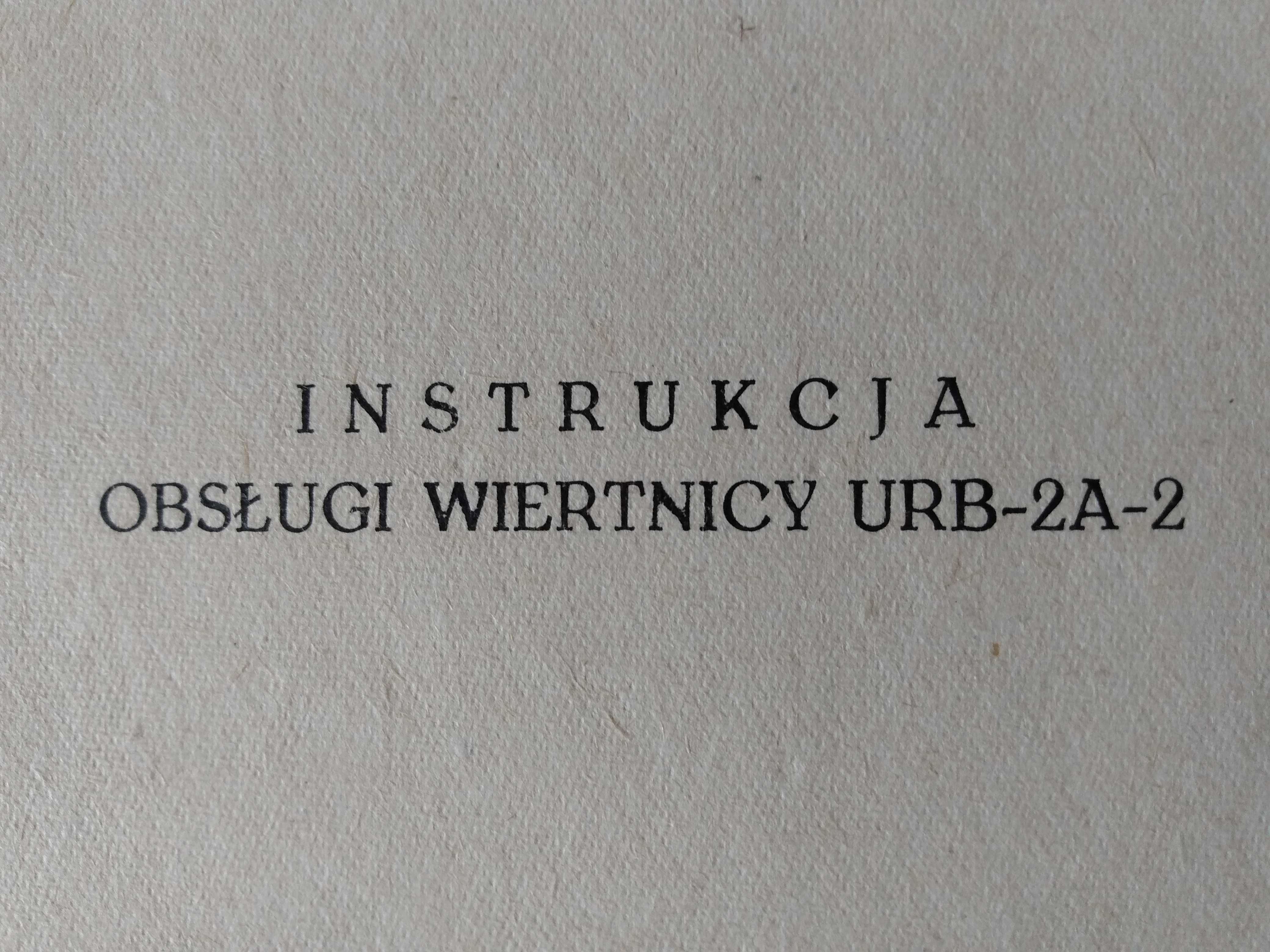 Urb 2a2 - Instrukcja obsługi wiertnicy