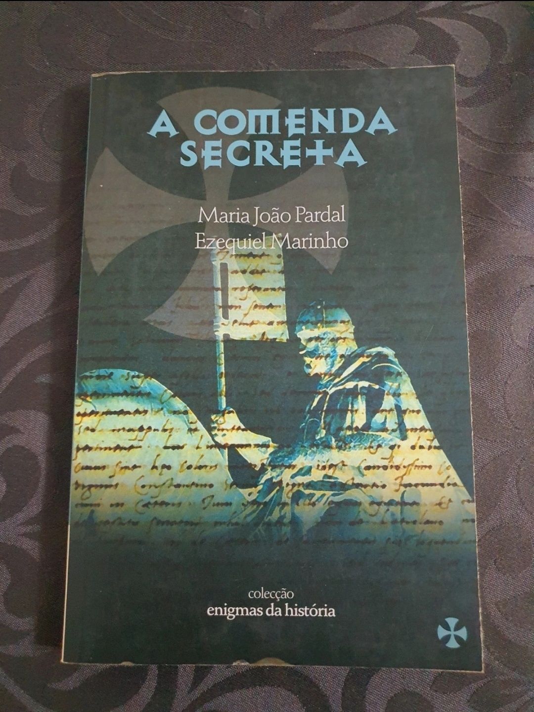 A Comenda Secreta de Maria João Pardal e Ezequiel Marinho Colecção Eni