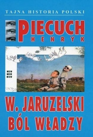 W. Jaruzelski Ból Władzy, Henryk Piecuch