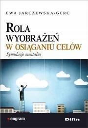 Rola Wyobrażeń W Osiąganiu Celów. Symulacje Mental