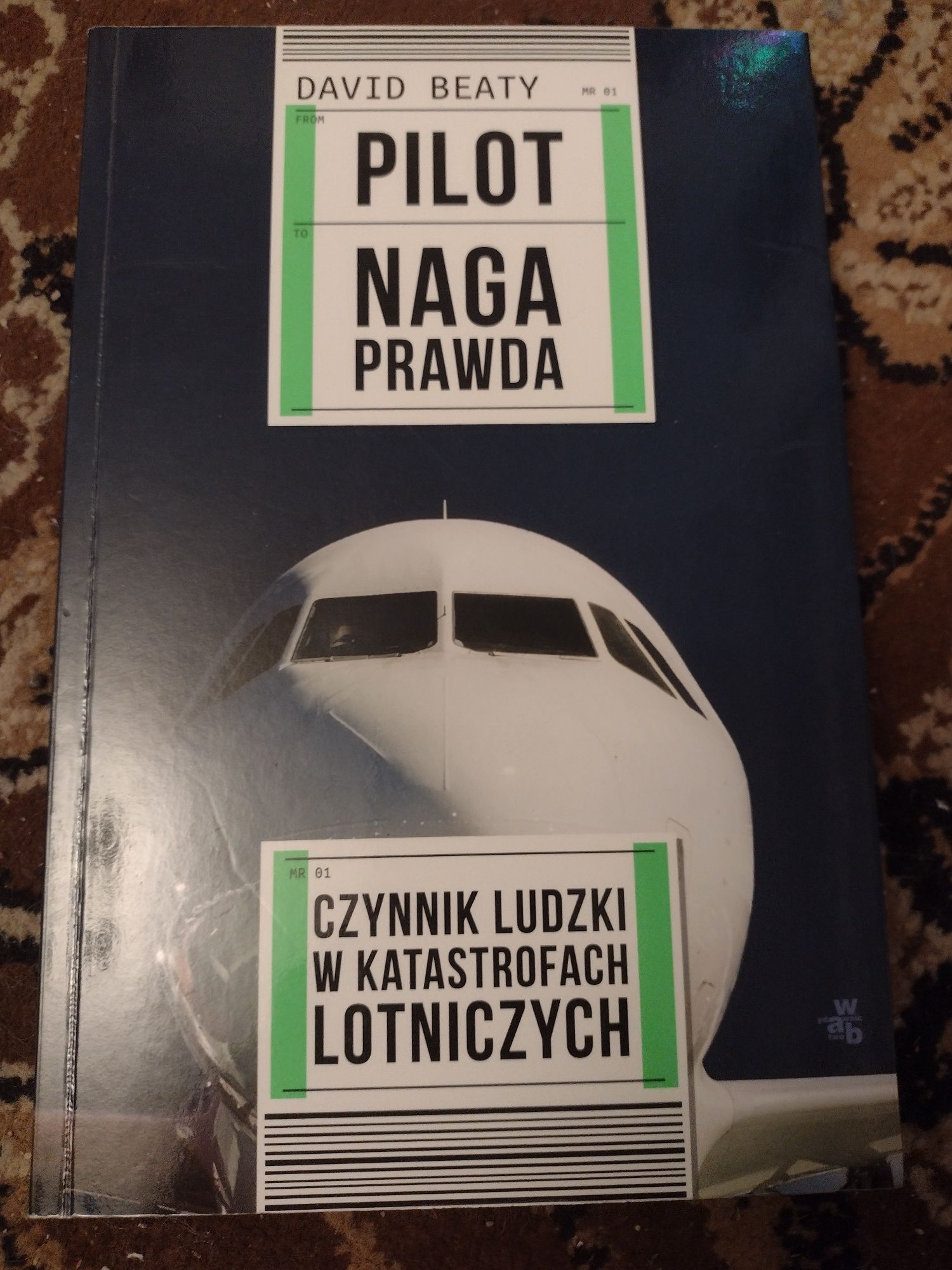 Pilot Naga Prawda. Czynnik ludzki w katastrofach lotniczych