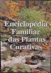 Enciclopédia Familiar das Plantas Curativas - Eric Meyer