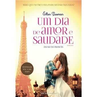 Um Dia de Amor e Saudade - Amar em Francês, Ellen Sussman