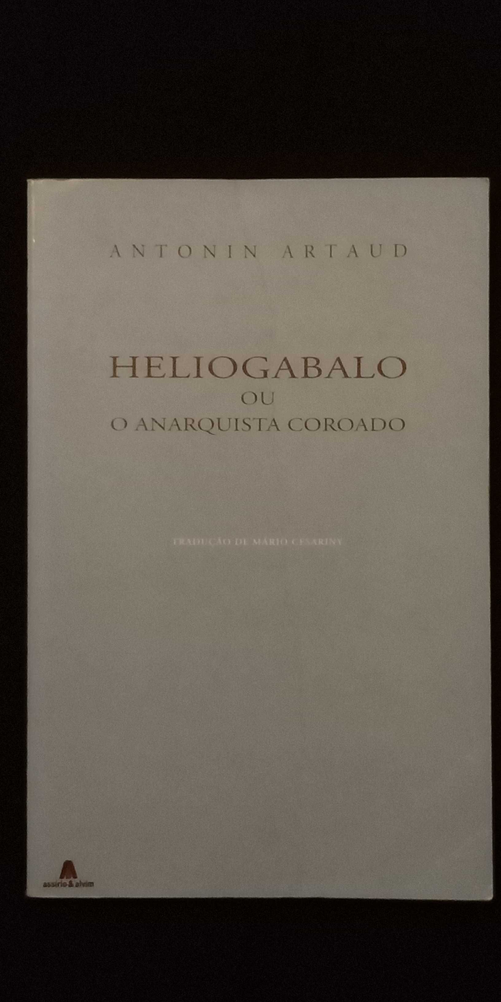Antonin Artaud - Heliogabalo ou o Anarquista Coroado
