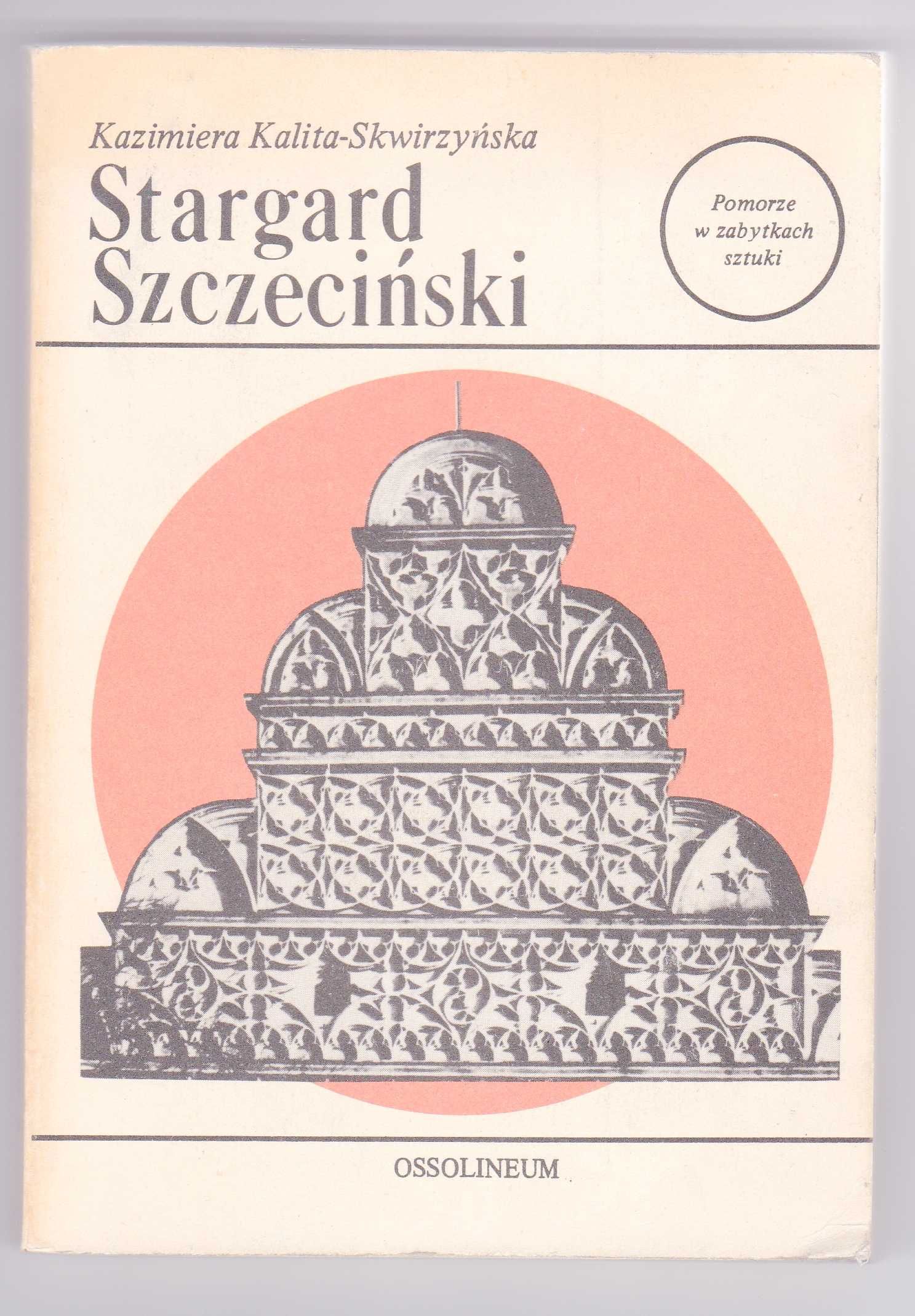 Stargard Szczeciński, K Kalita-Skwirzyńska, Pomorze w zabytkach sztuki