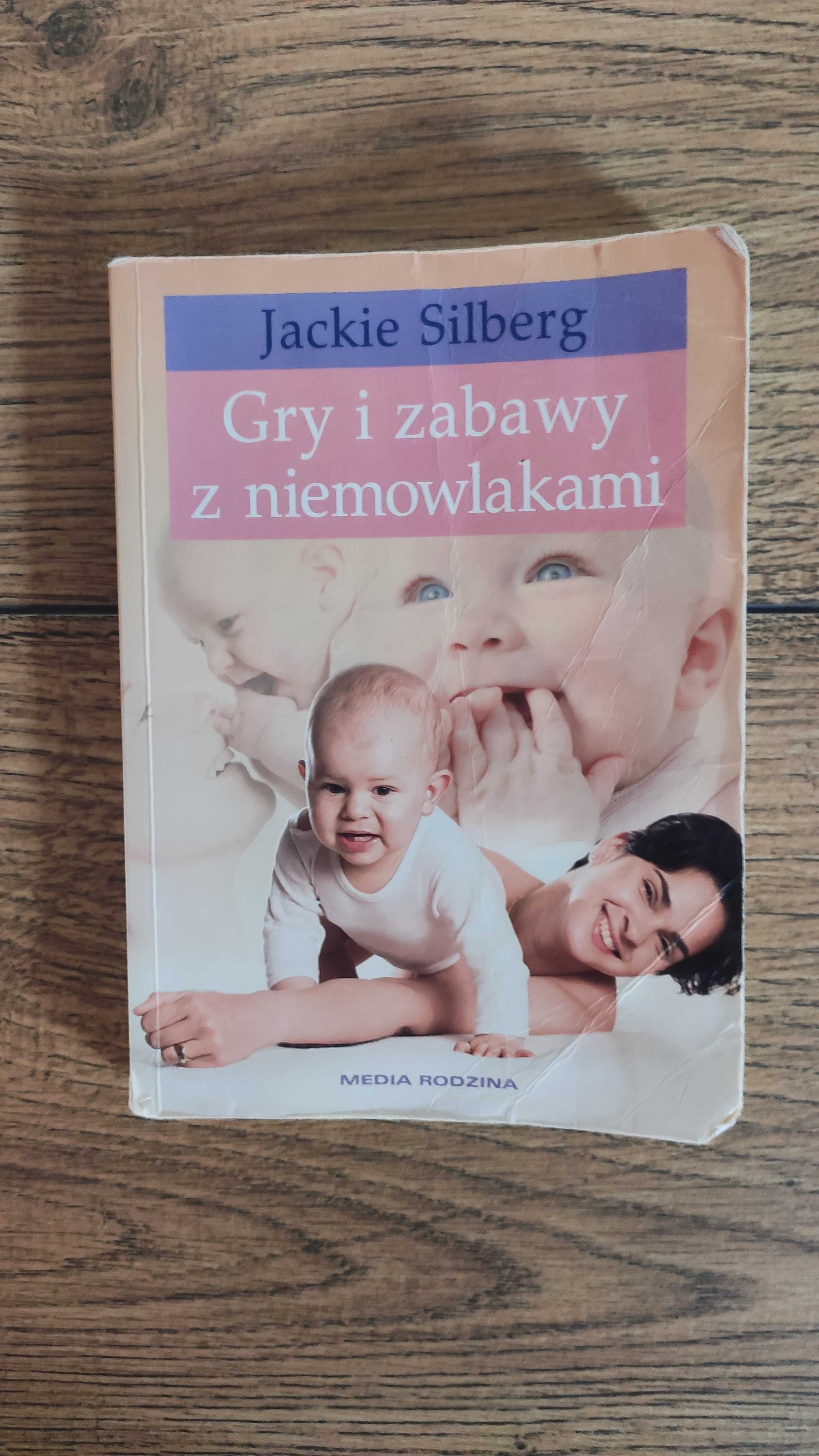 Gry i zabawy z niemowlakami Jackie Silberg