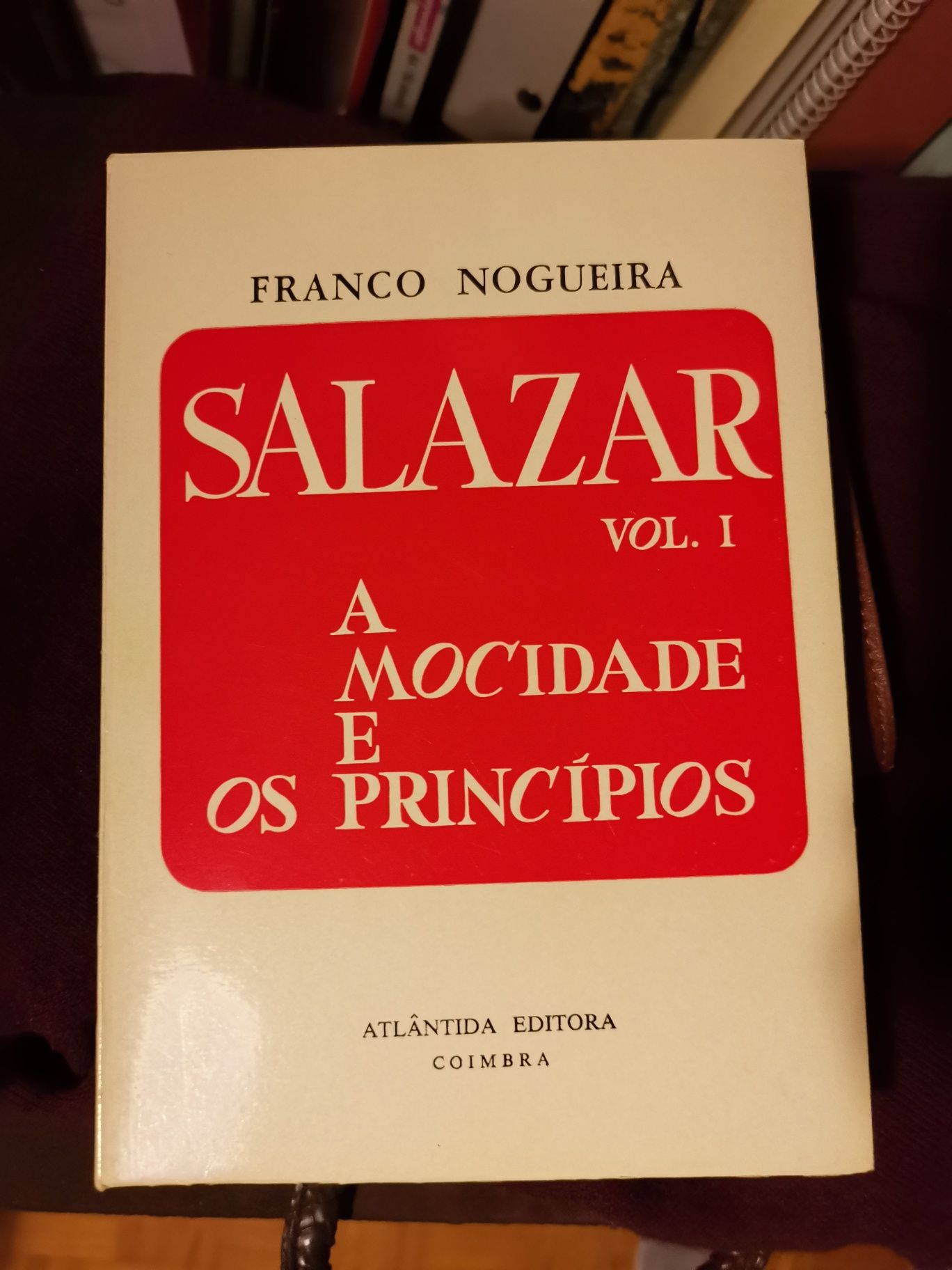 Salazar a mocidade e os princípios