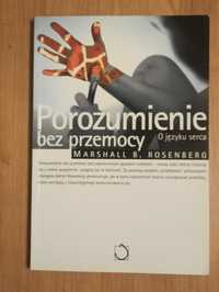 Marshall B. Rosenberg - Porozumienie bez przemocy. O języku serca