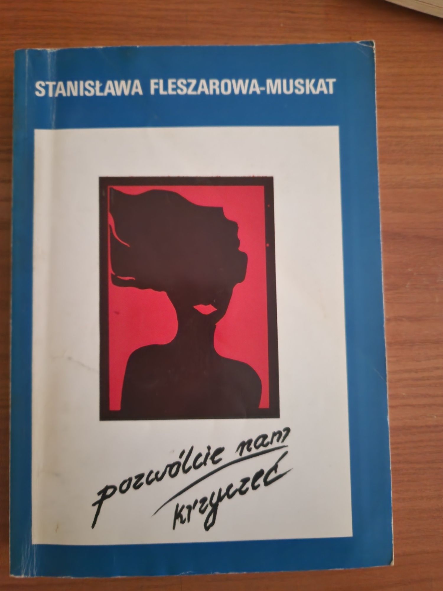 Pozwólcie nam krzyczeć - Stanisława Fleszarowa-Muskat