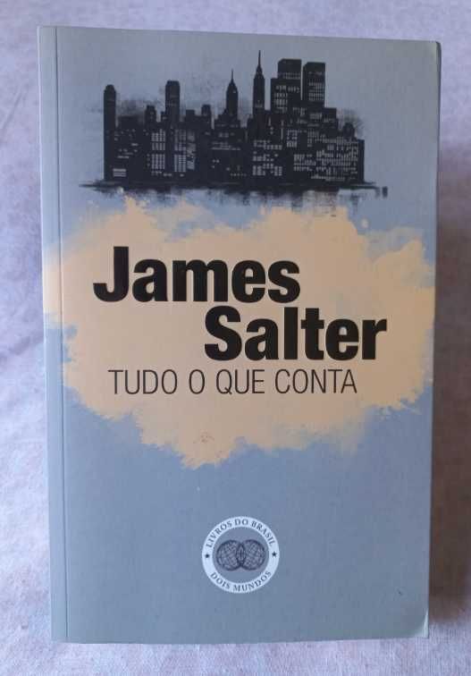 Tudo o que Conta - James Salter