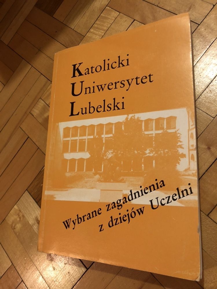 Katolicki Uniwersytet Lubelski. Wybrane zagadnienia z dziejów Uczelni